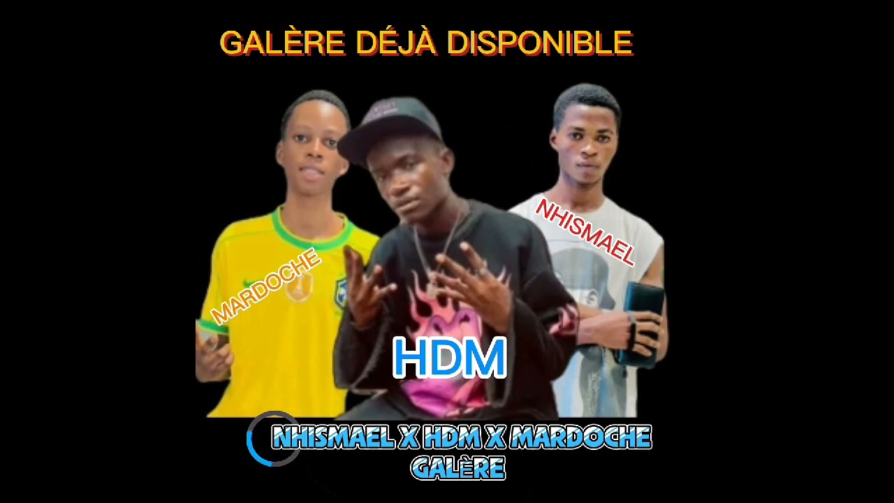NHISMAEL X HDM X MARDOCHE GALÈRE 🎤🇨🇩