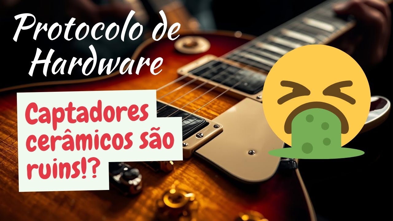 A mentira sobre captadores cerâmicos.