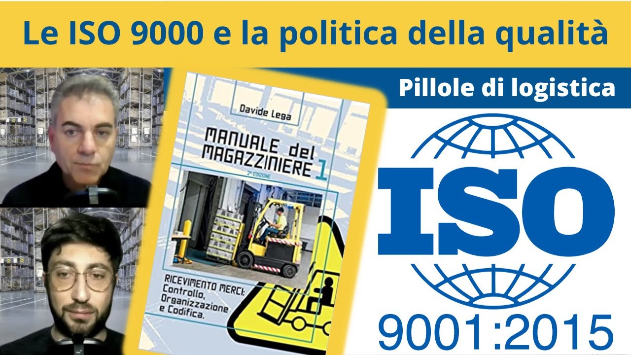 Pillole di Logistica - 05 Le ISO 9000 e la politica della qualità