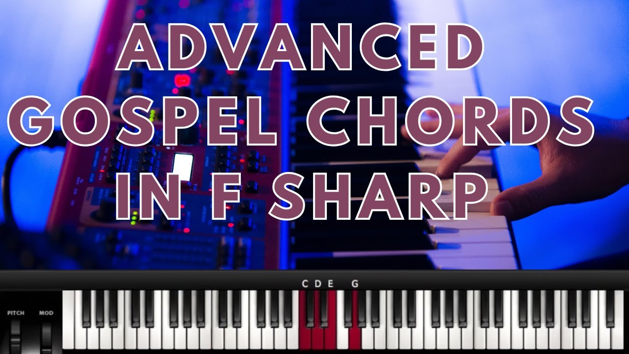 Advanced Gospel chords In F Sharp ( Instructor- Caleb)