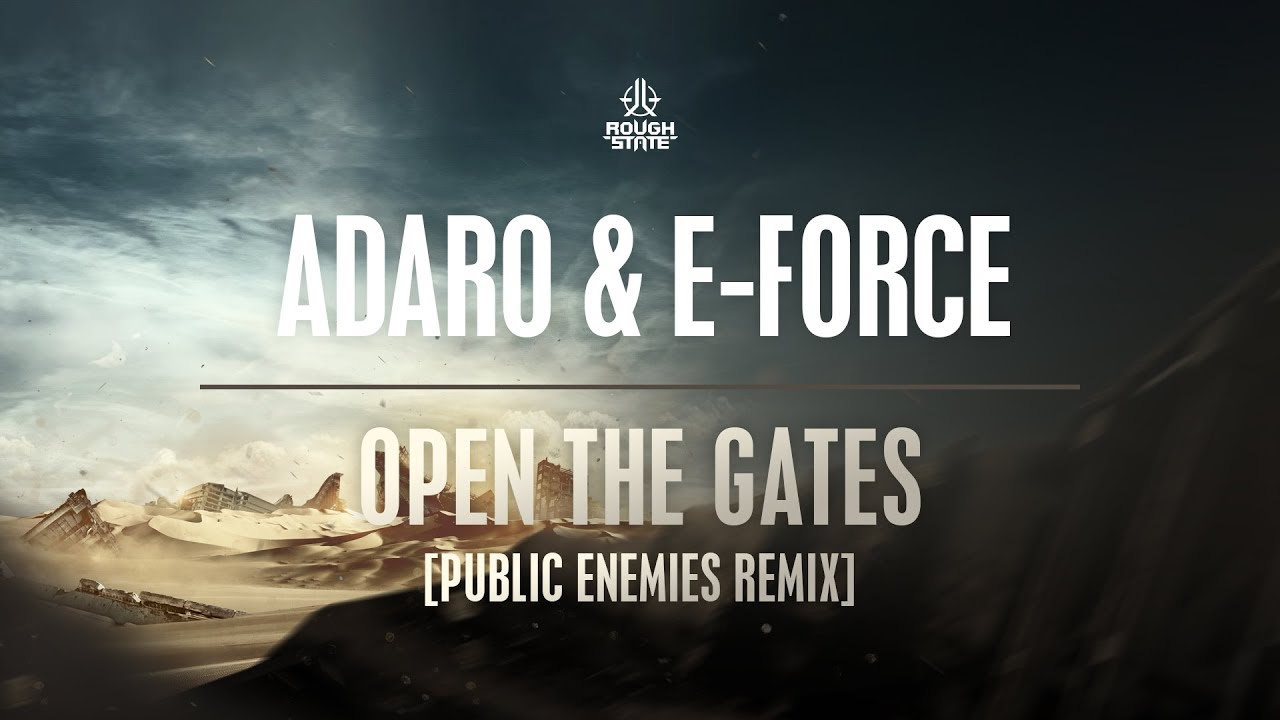 Adaro & E-Force - Open the Gates (Public Enemies Remix) [OUT NOW]