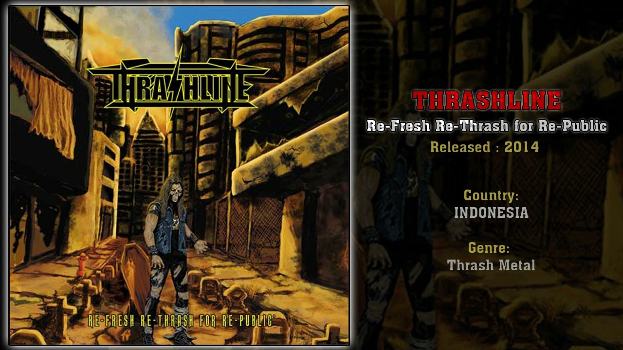 Thrashline (INA) - Re-Fresh Re-Thrash for Re-Public (Full Album) 2014