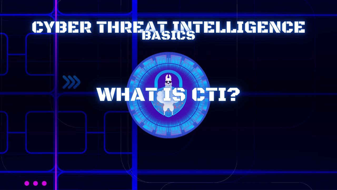 Cyber Threat Intelligence: What is CTI?