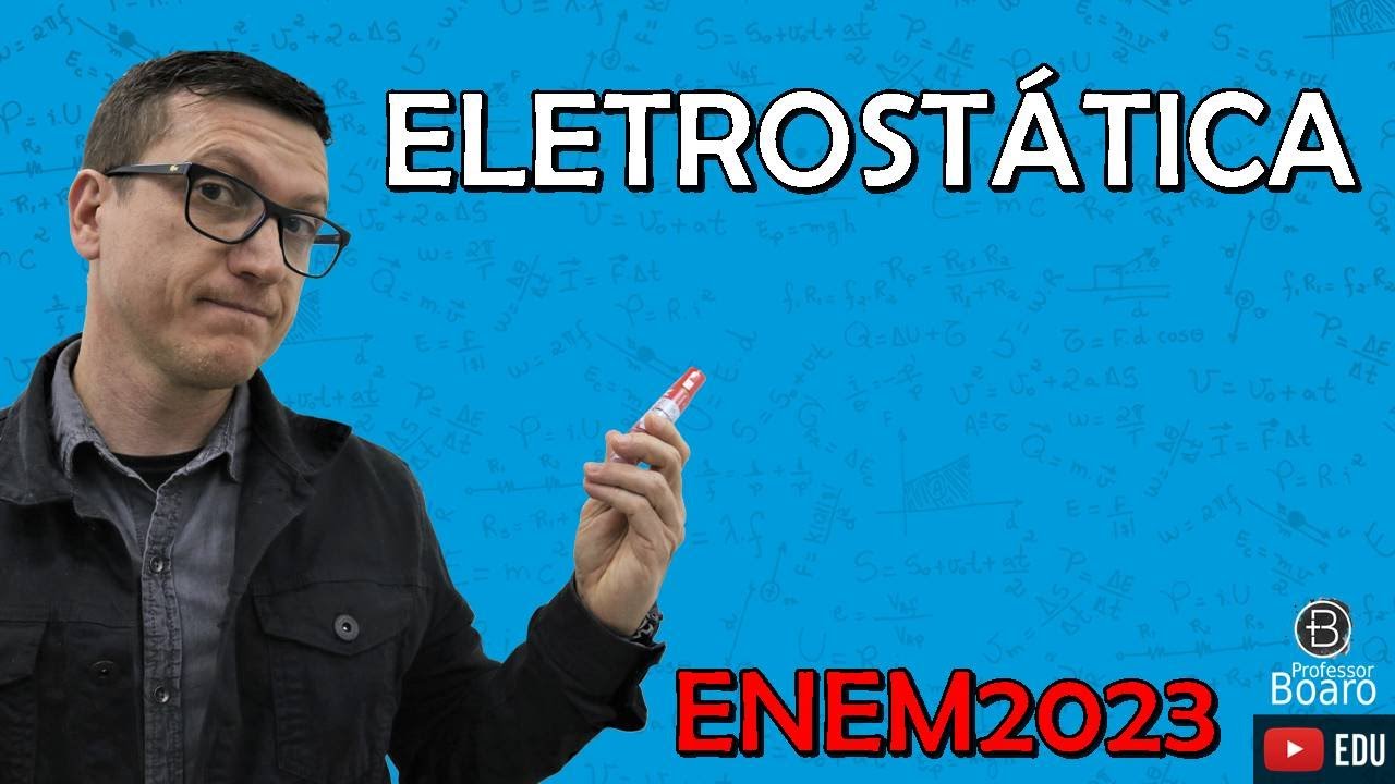 ELETROSTÁTICA | ENEM2023 | Professor Boaro