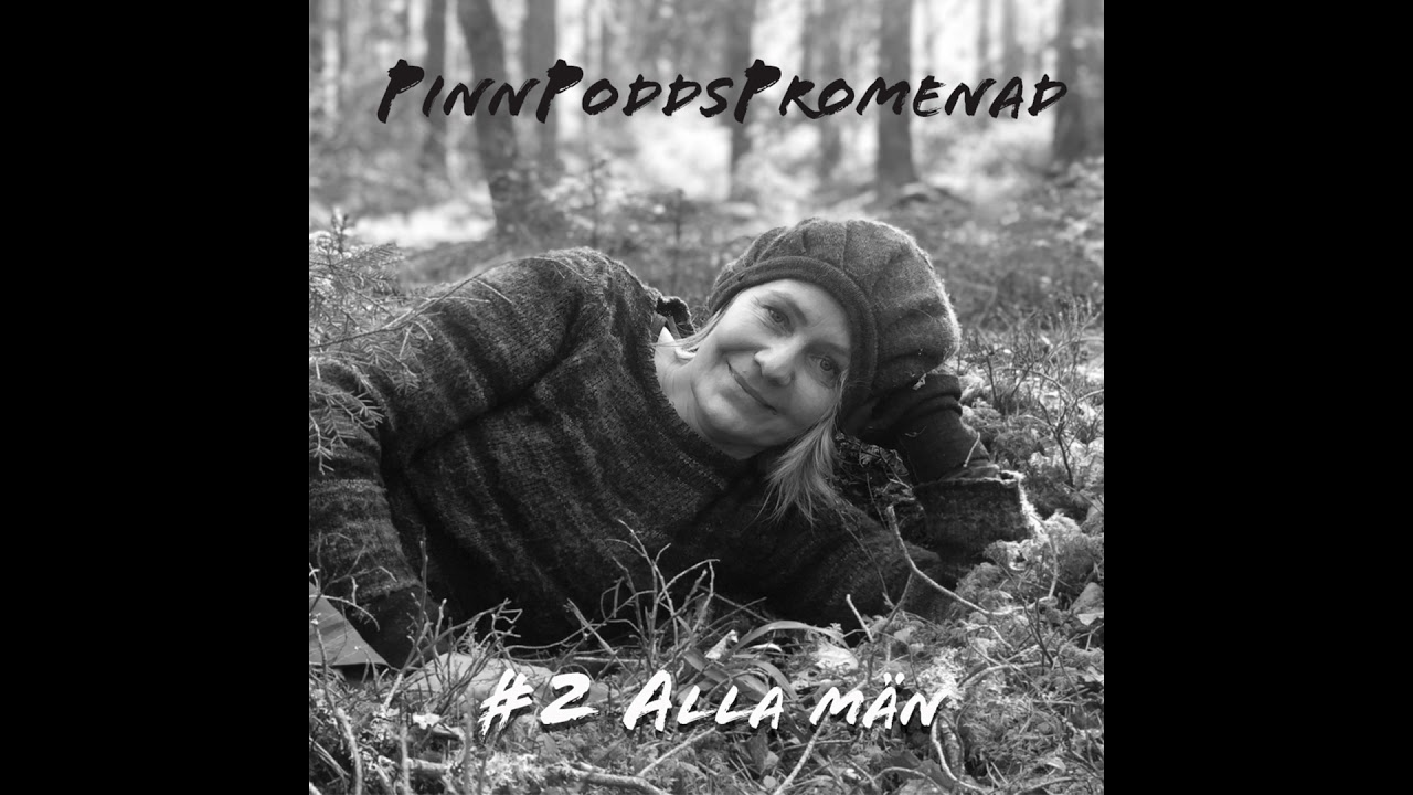 PinnPoddsPromenad #2 - Alla män!