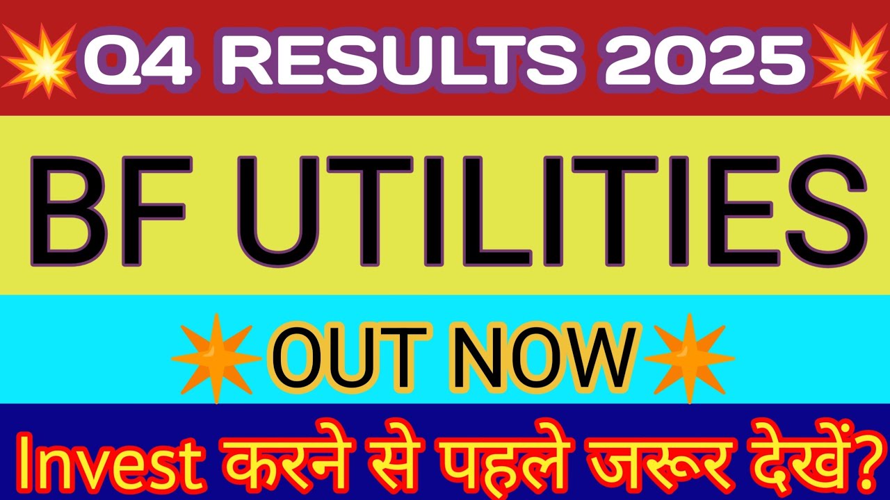 BF Utilities Q4 Results 2025 🔴 BF Utilities Results Today 🔴 BF Utilities Share Latest News