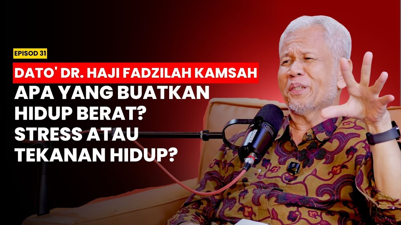 Apa Yang Buatkan Hidup Berat? Stress Atau Tekanan Hidup? | Dato' Dr. Haji Mohd Fadzilah Kamsah