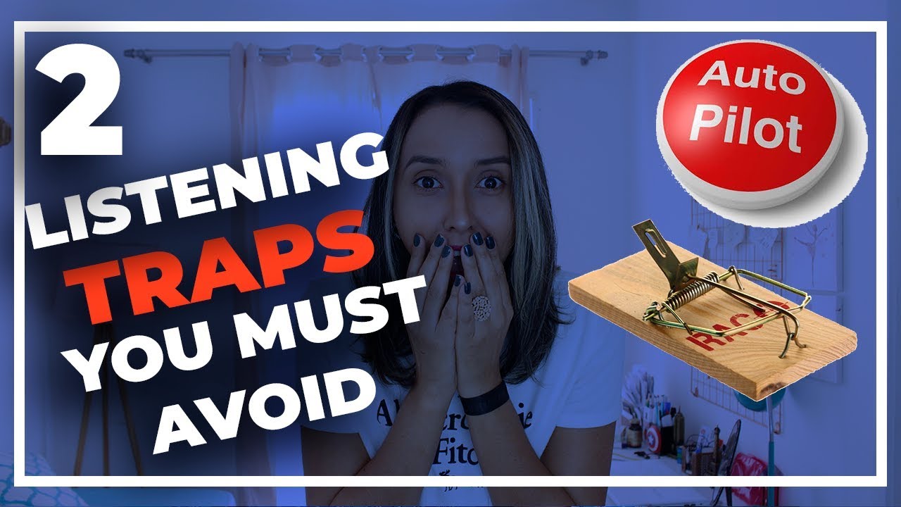 2 Listening TRAPS You MUST Avoid! - Listening Tips