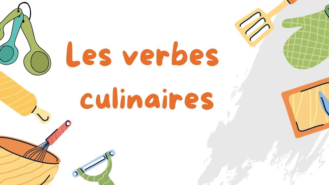 Apprendre quelques verbes liés à la cuisine