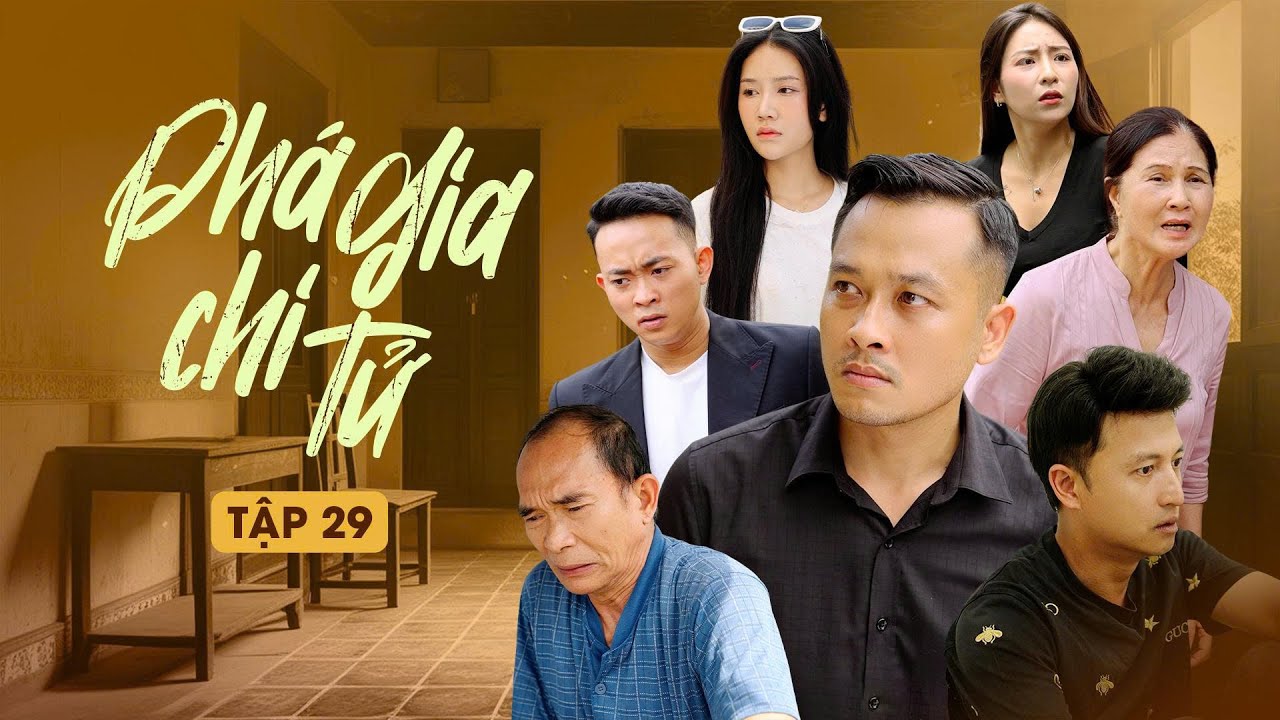 PHÁ GIA CHI TỬ - TẬP 29 | Phim Tình Cảm Gia Đình Gãy TV