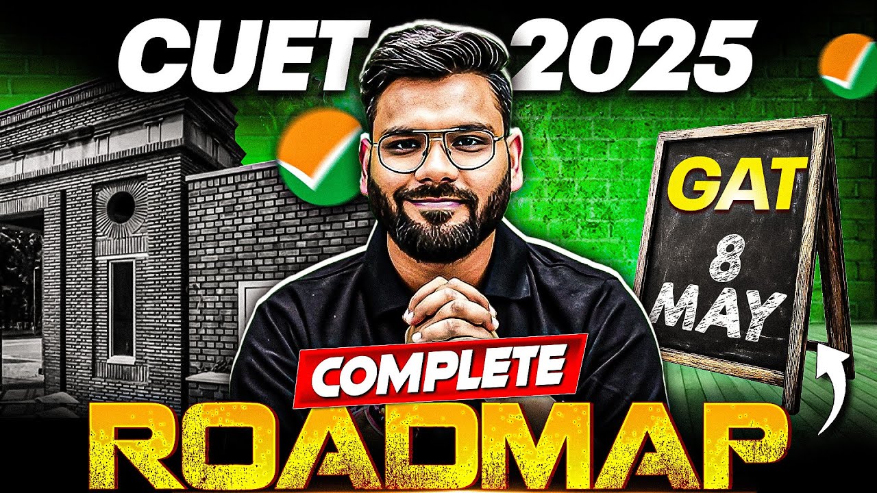 CUET 2025 GAT: Complete Roadmap to Score 100% 🏆 | Full Strategy Till Exam!