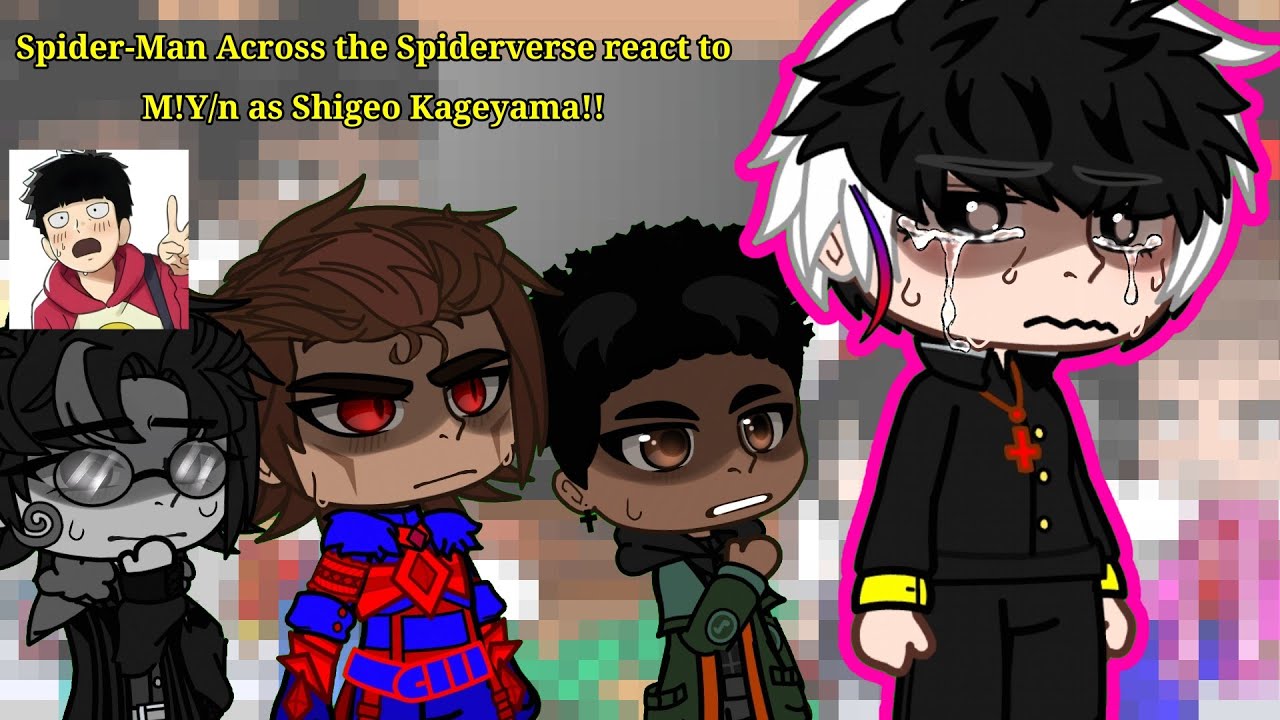 | Spider-Man Across the Spiderverse react to M!Y/n as Shigeo Kageyama | 🇧🇷/🇺🇸 | Angst | 1.75X | 