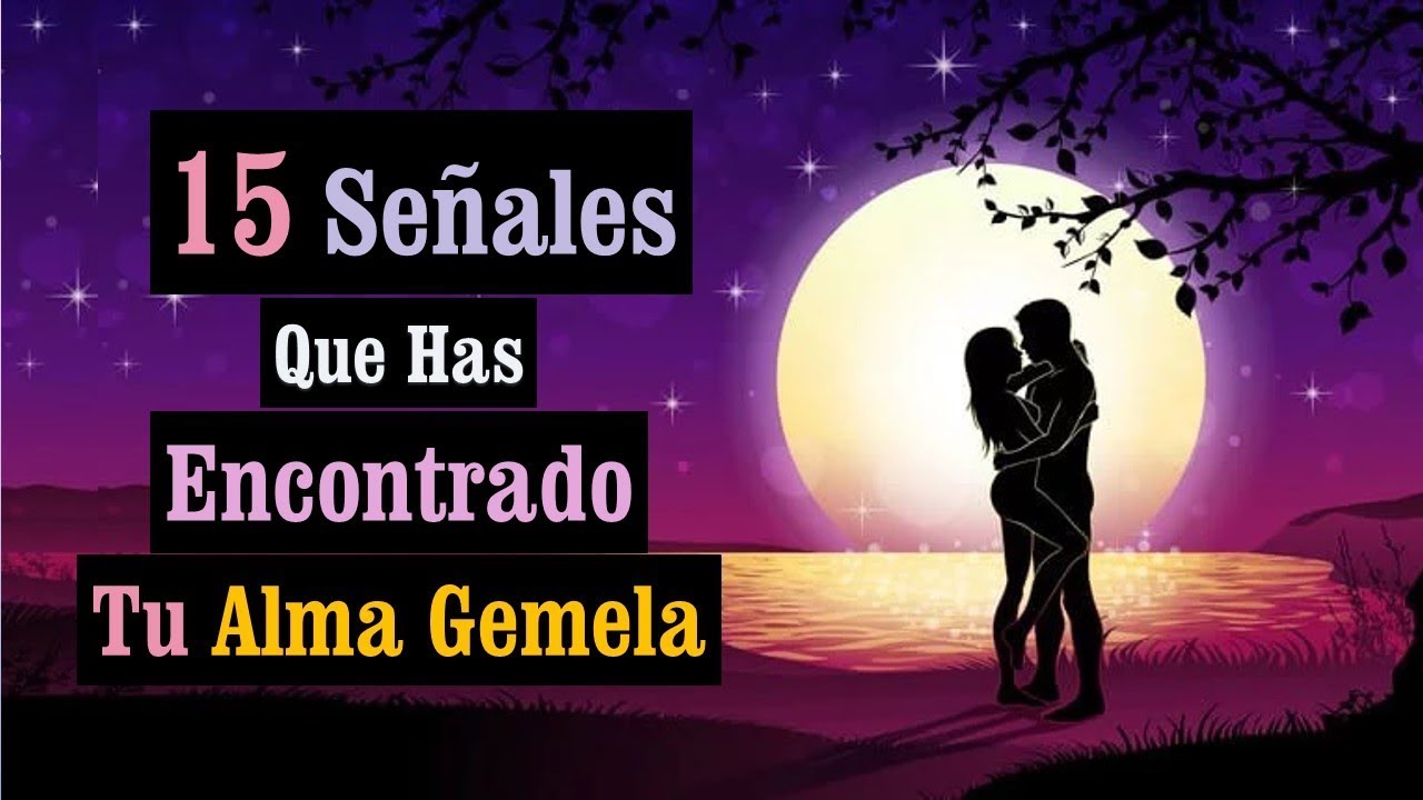 Cómo Reconocer a tu Alma Gemela - 15 Señales que has Encontrado a tu Alma Gemela