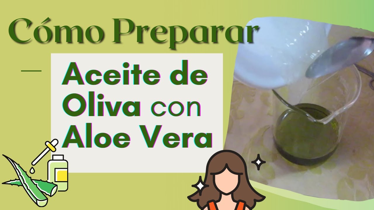 Cómo preparar Aceite de Oliva con Aloe Vera 💚 [ Repara y da Brillo al Cabello ]