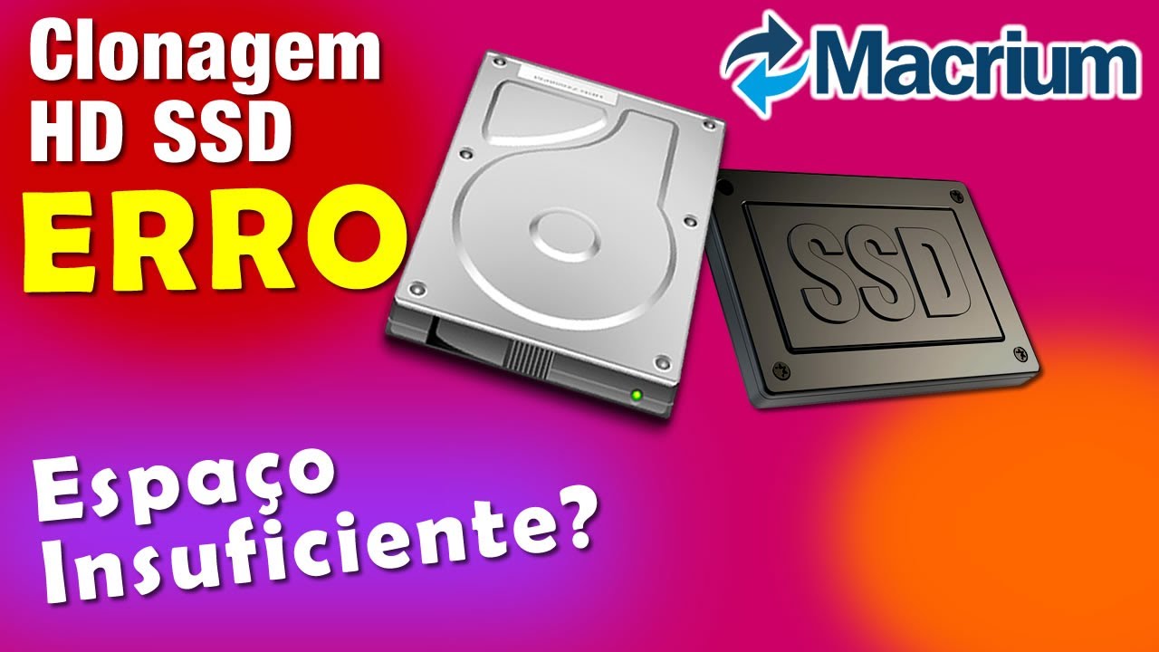 Erro de Espaço Insuficiente ao clonar SSD e HD (Insufficient space)