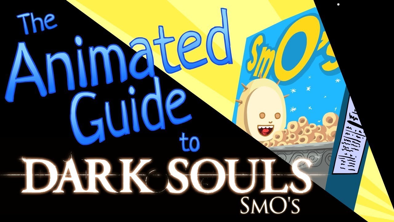 SmO's Cereal - The Animated Guide to Dark Souls
