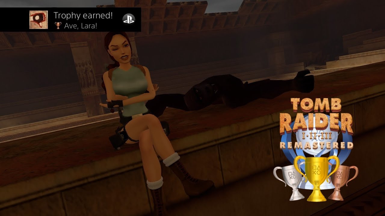 Tomb Raider 1 Remastered | Ave, Lara Trophy