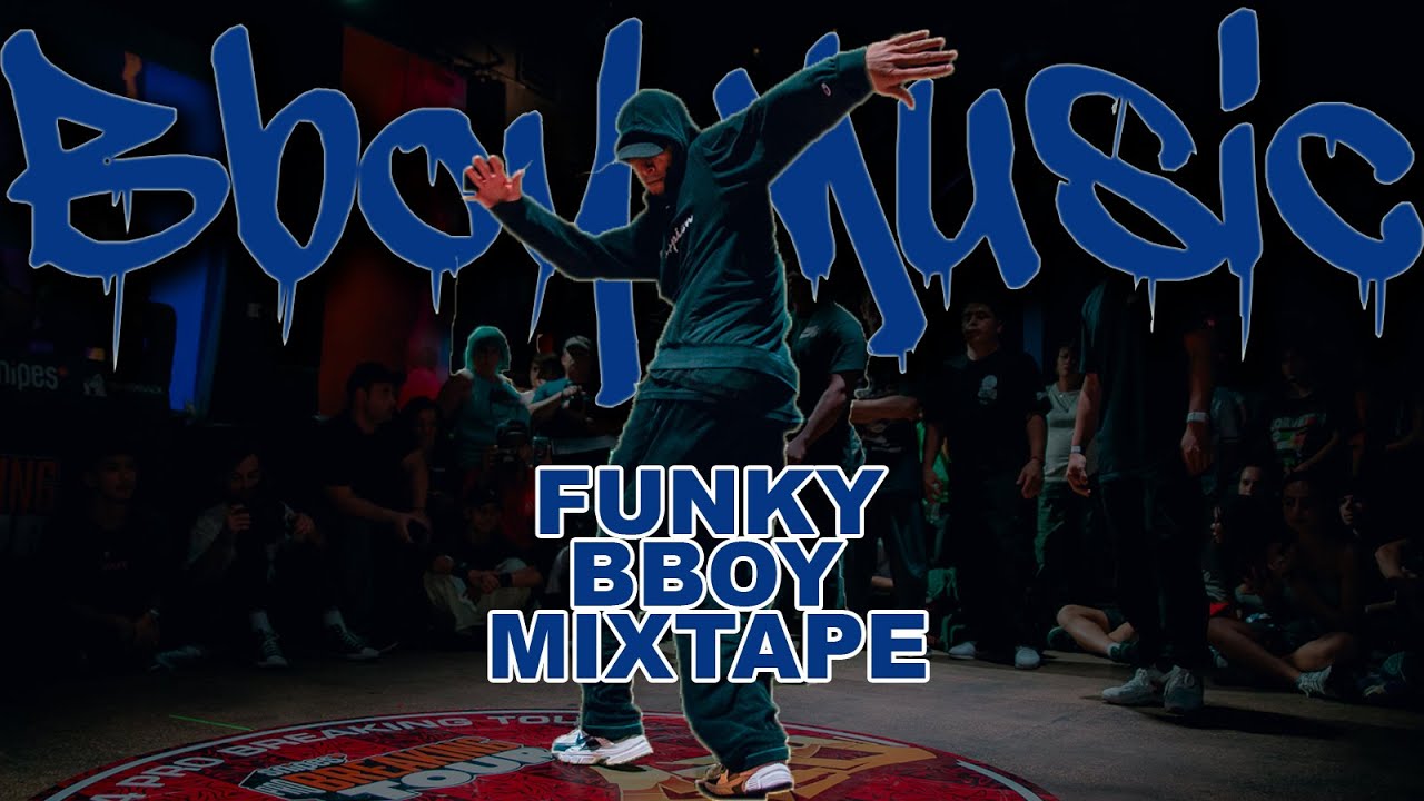 Bboy Funk Vibes! Funky Breaks Explosion Music That Makes You Dance