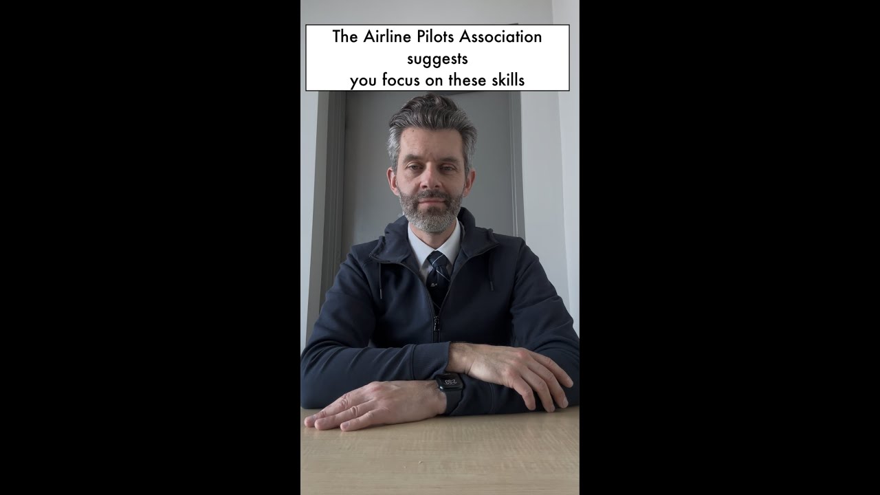 The Airline Pilots Association suggests you focus on these skills