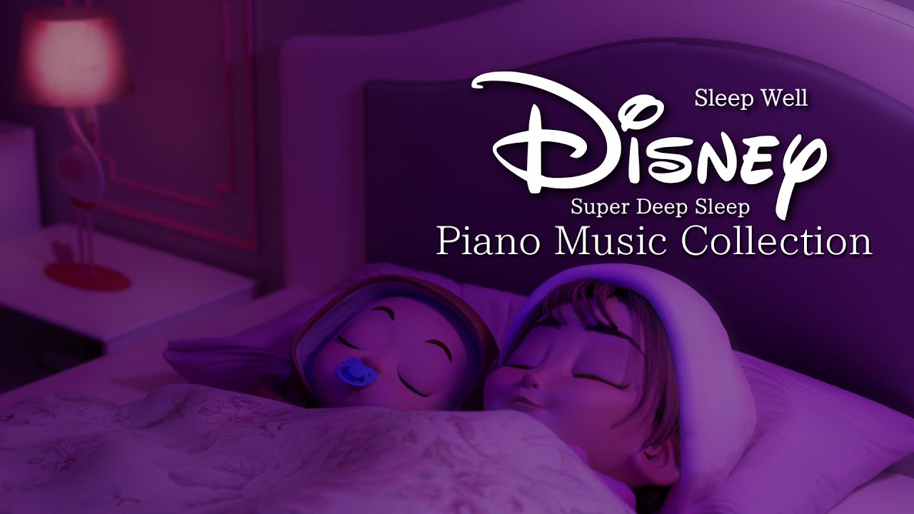🔴Disney Sleep Well Piano Music Collection 24/7