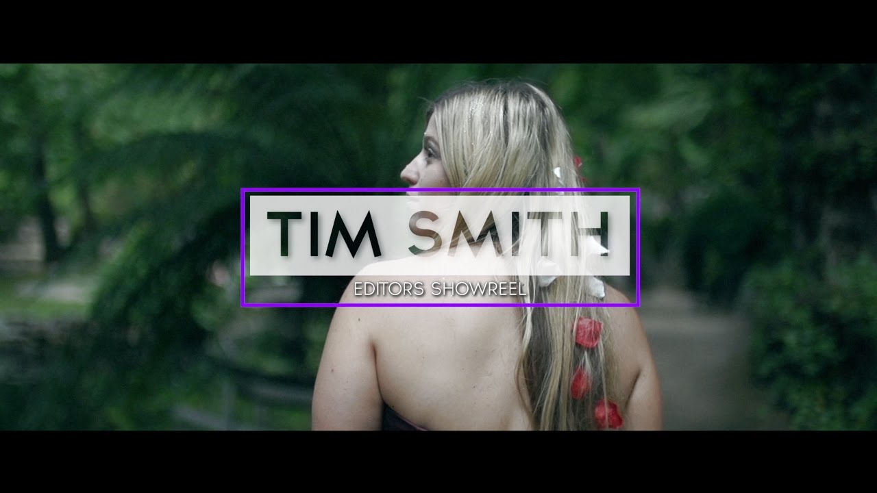 Tim Smith - Editors Showreel