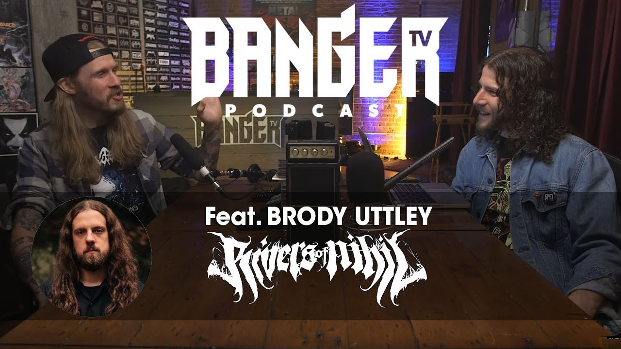 BangerTV VIDEO PODCAST | Brody Uttley (Rivers of Nihil)