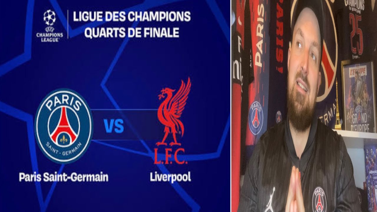 LE PSG AFFRONTERA LIVERPOOL EN QUART DE LIGUE DES CHAMPIONS !!!! MON AVIS 