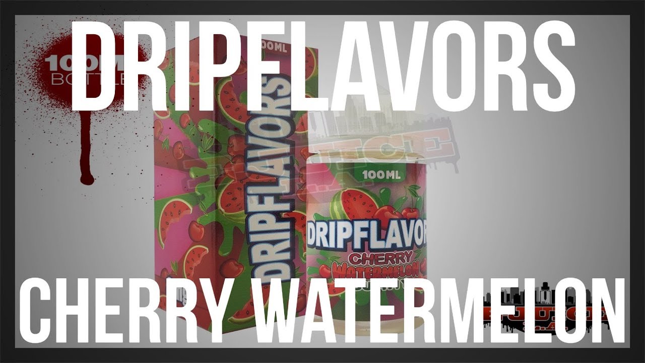 DripFlavors Cherry Watermelon Eliquid review