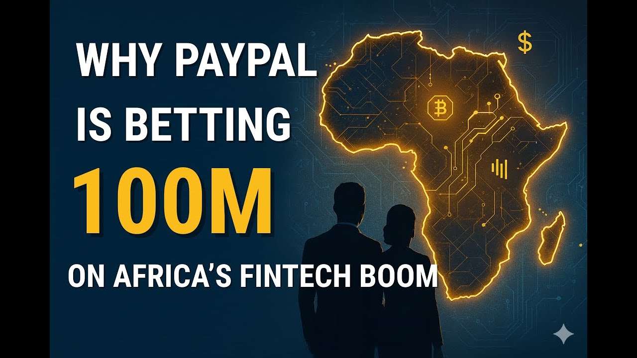 Why PayPal Is Betting $100M on Africa’s Fintech Boom