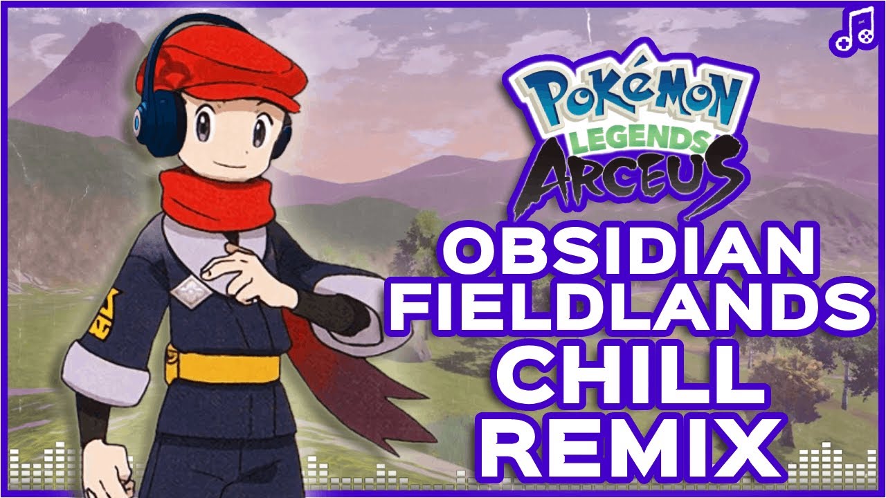 Obsidian Fieldlands ▸ LOFI/CHILL REMIX ▸ Pokemon Legends Arceus OST