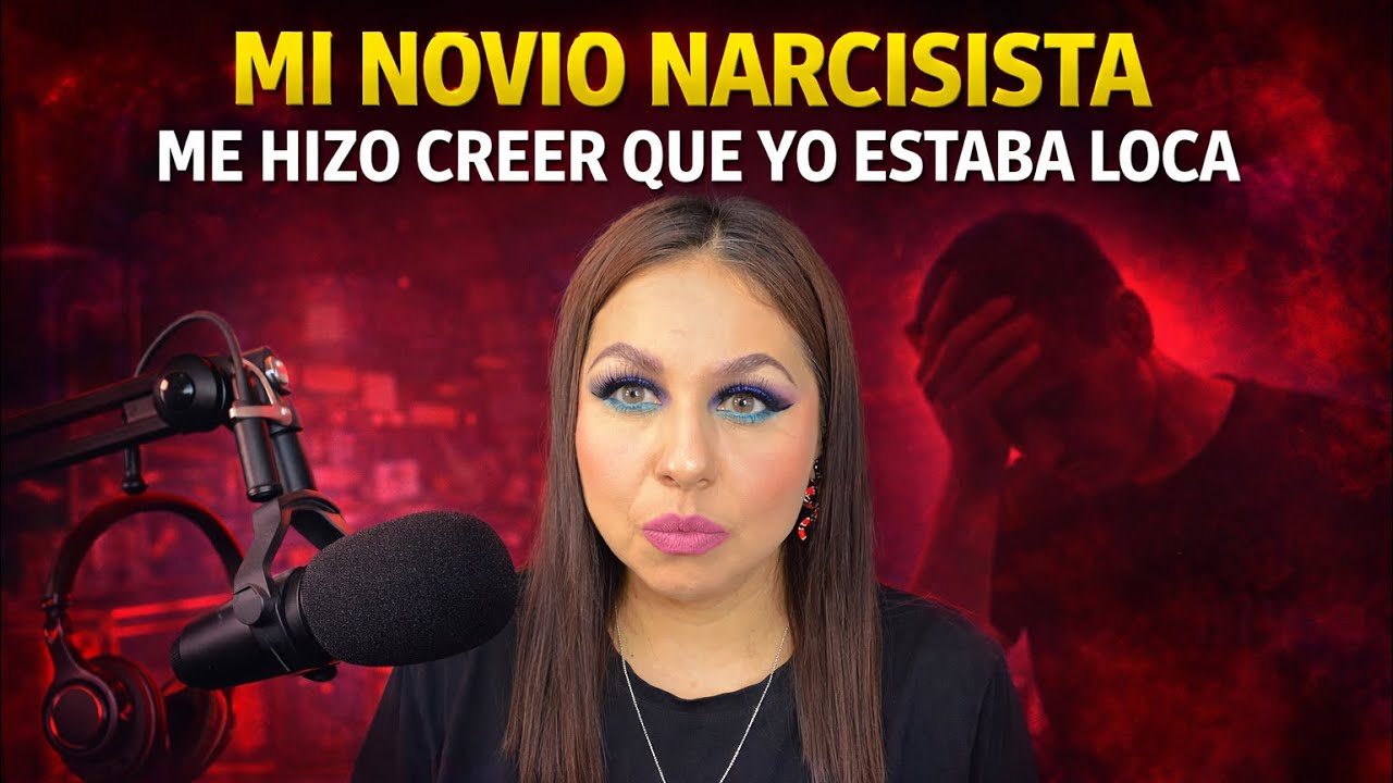 🛑😔Mi novio narcisista me hizo creer que yo estaba loca 