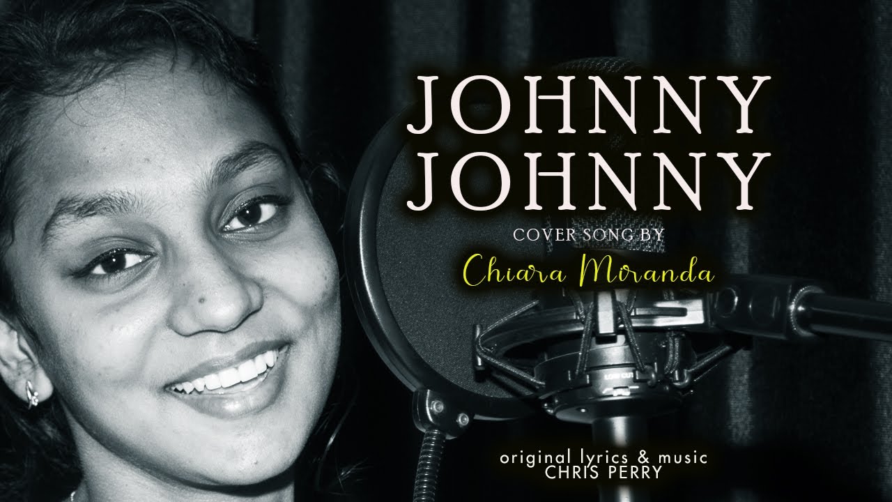 JOHNNY JOHNNY | COVER SONG BY CHIARA MIRANDA