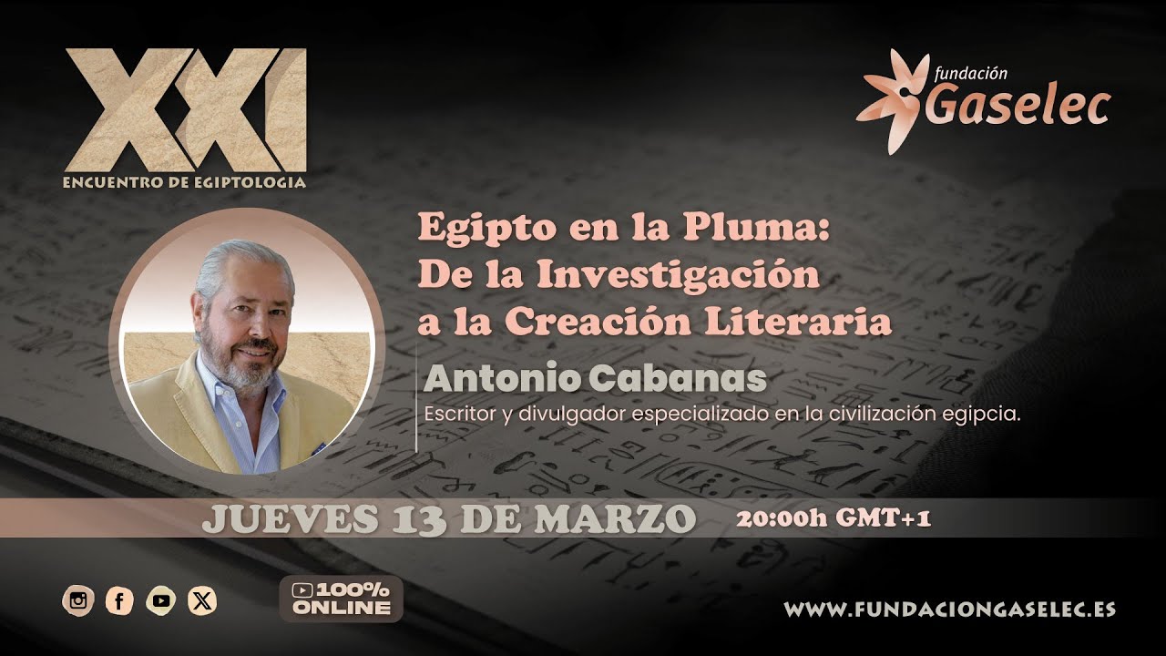 XXI Encuentro de Egiptología Jueves 13 de marzo – Antonio Cabanas