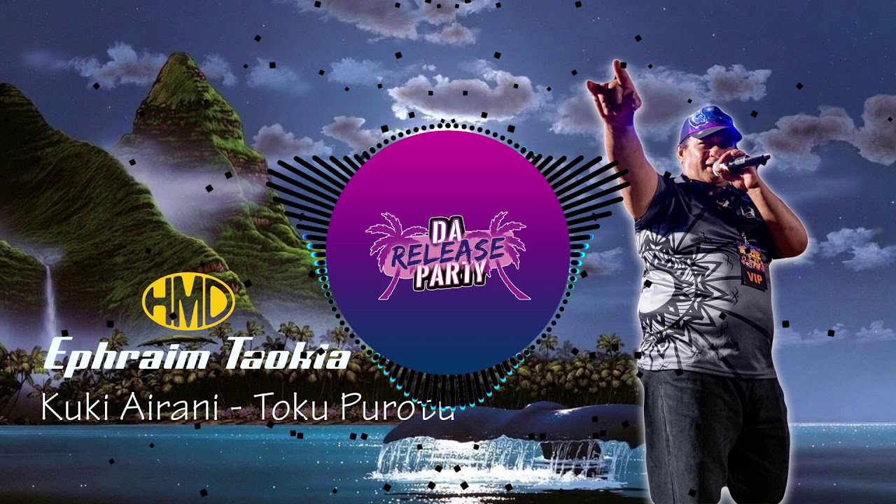 Kuki Airani (Toku Purotu) - EPHRAIM TAOKIA - @Heimanamusic
