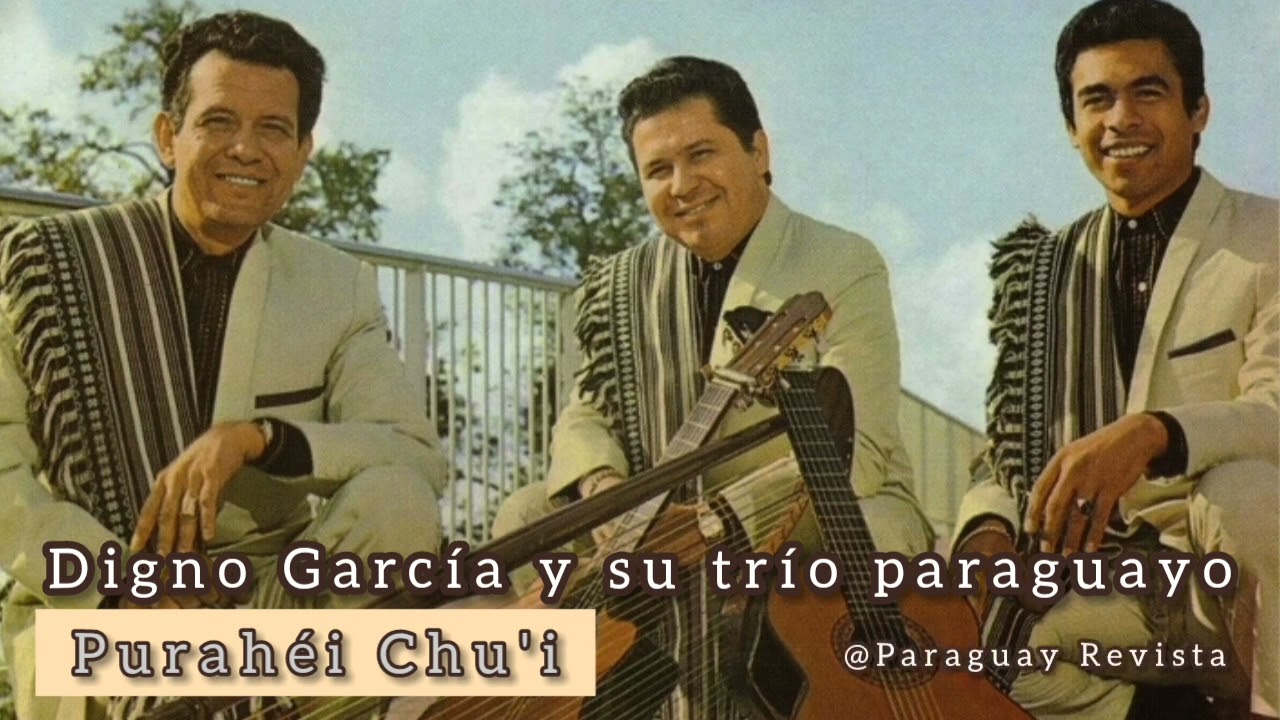 Purahéi Chu'i - Digno García y su trio paraguayo