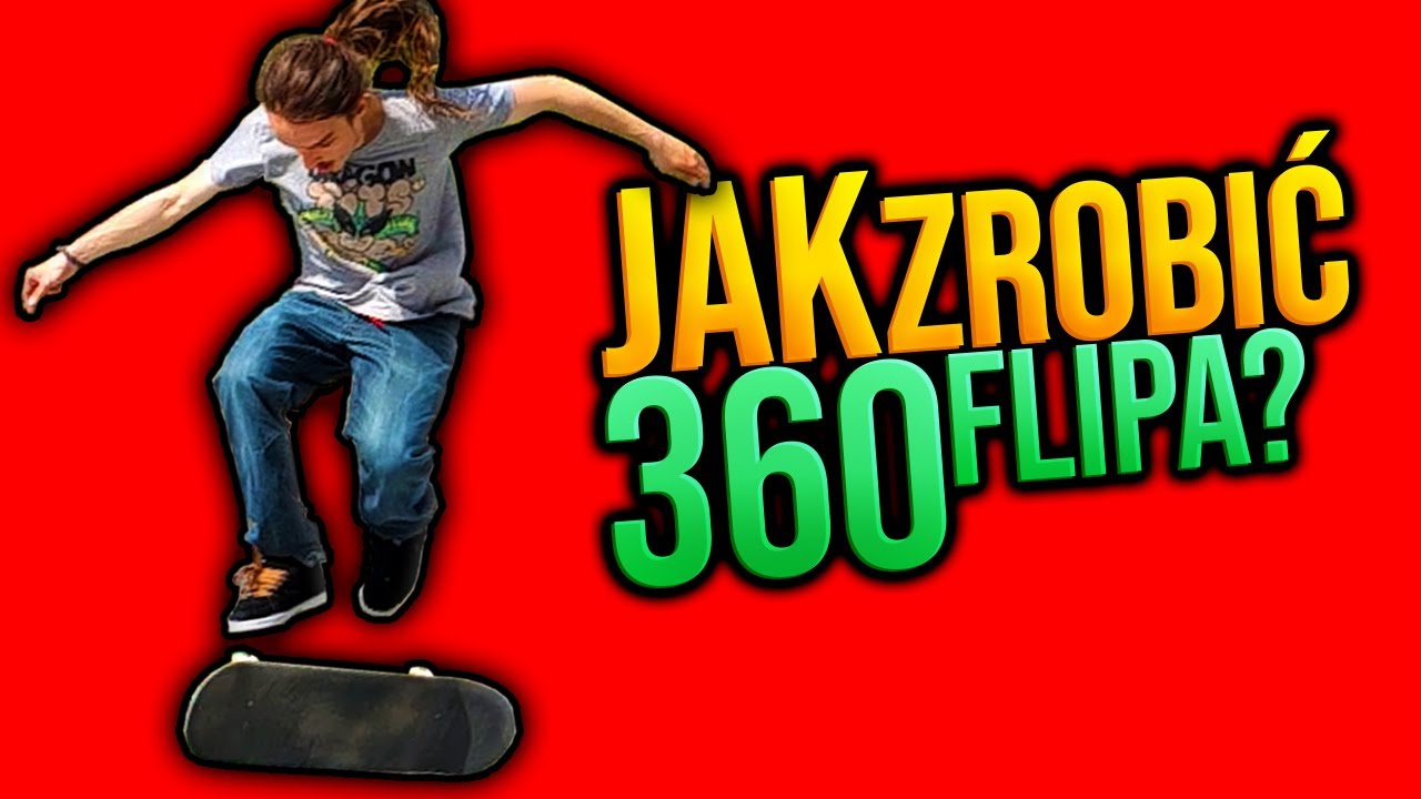 Jak zrobić 360 Flipa? - 2.0