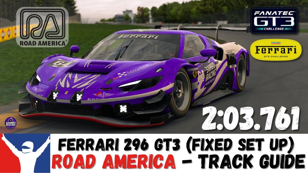iRacing Ferrari 296 GT3 Challenge Fixed - Road America Guide - 2:03.761 - GT3 Road America Fixed