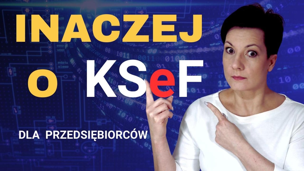 To Musisz Wiedzieć! KSeF, Faktury, AI, US i praktyczne 