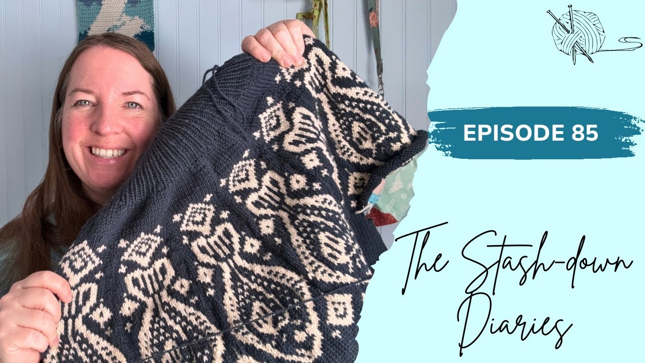 The Stash-down Diaries Ep. 85 | Emotional Support Yarn