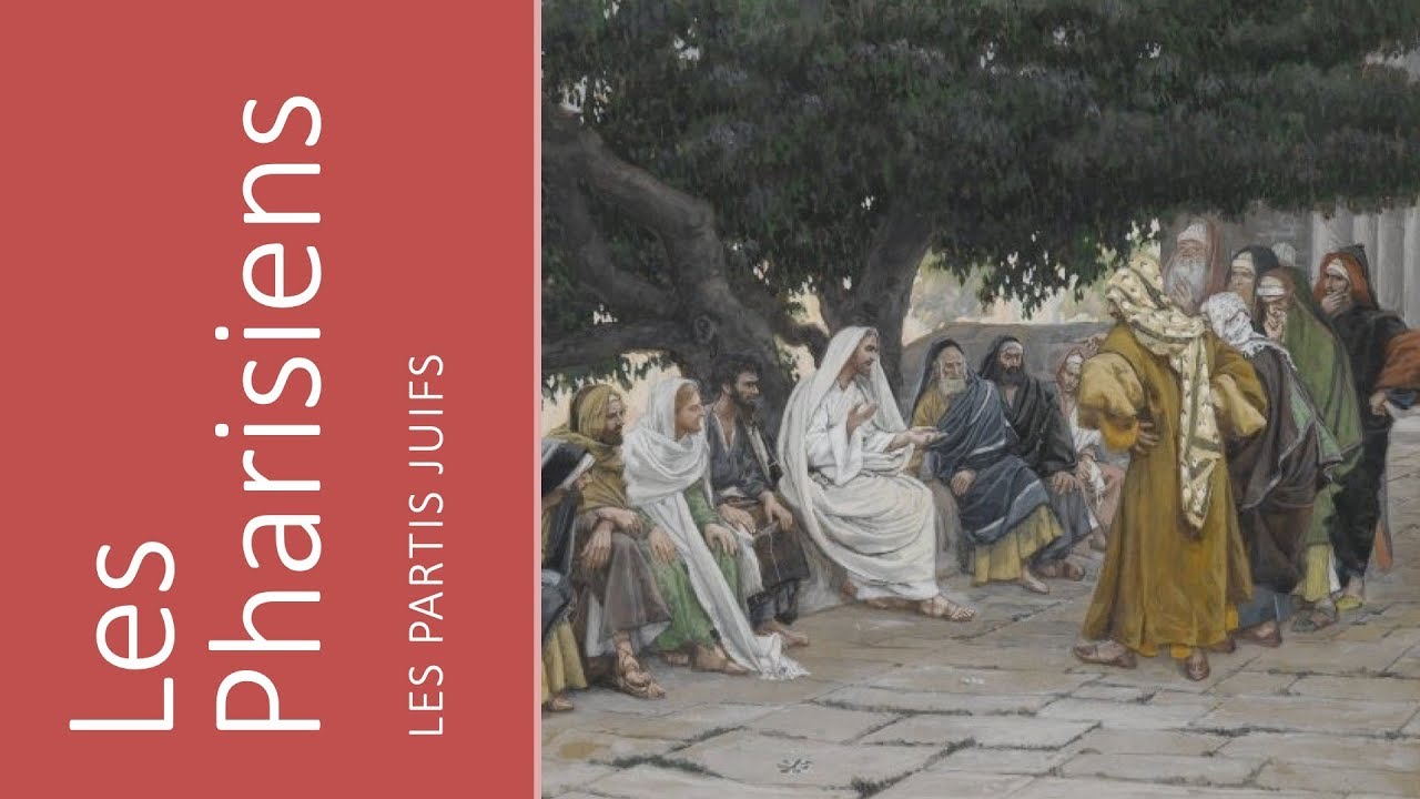 Les Pharisiens (Les partis religieux juifs [2/4])