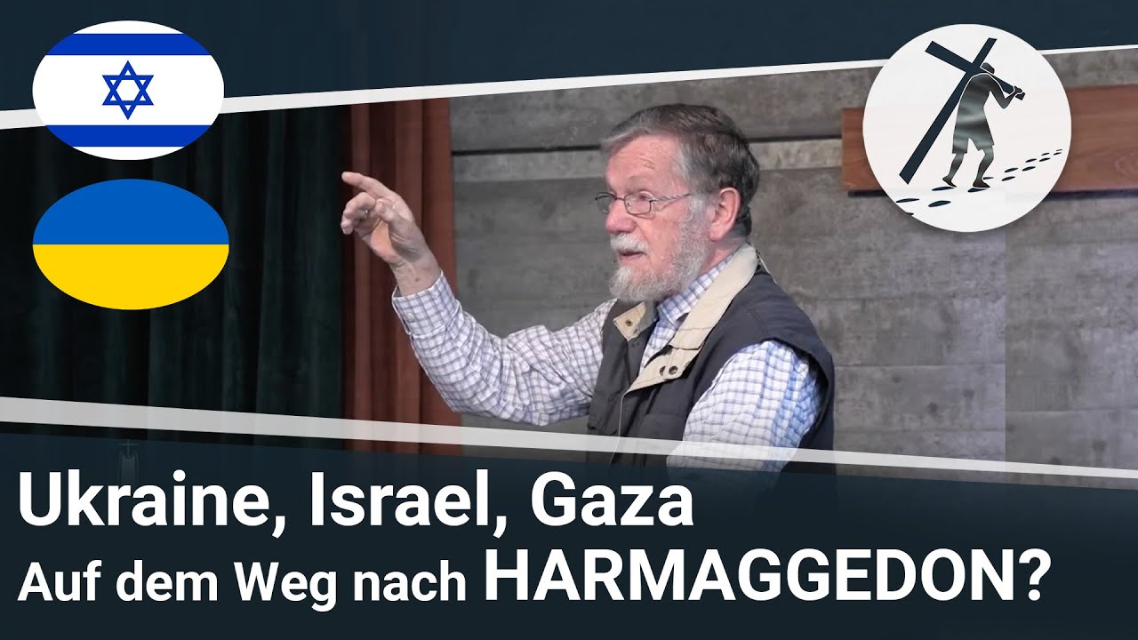Ukraine, Israel, Gaza - Auf dem Weg nach Harmaggedon? Martin Vedder Endzeit Predigt