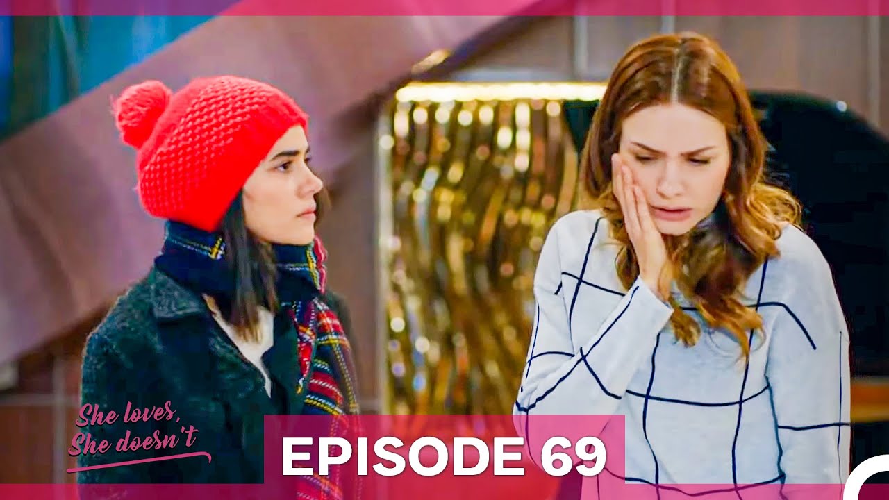She Loves She Doesn't Episode 69