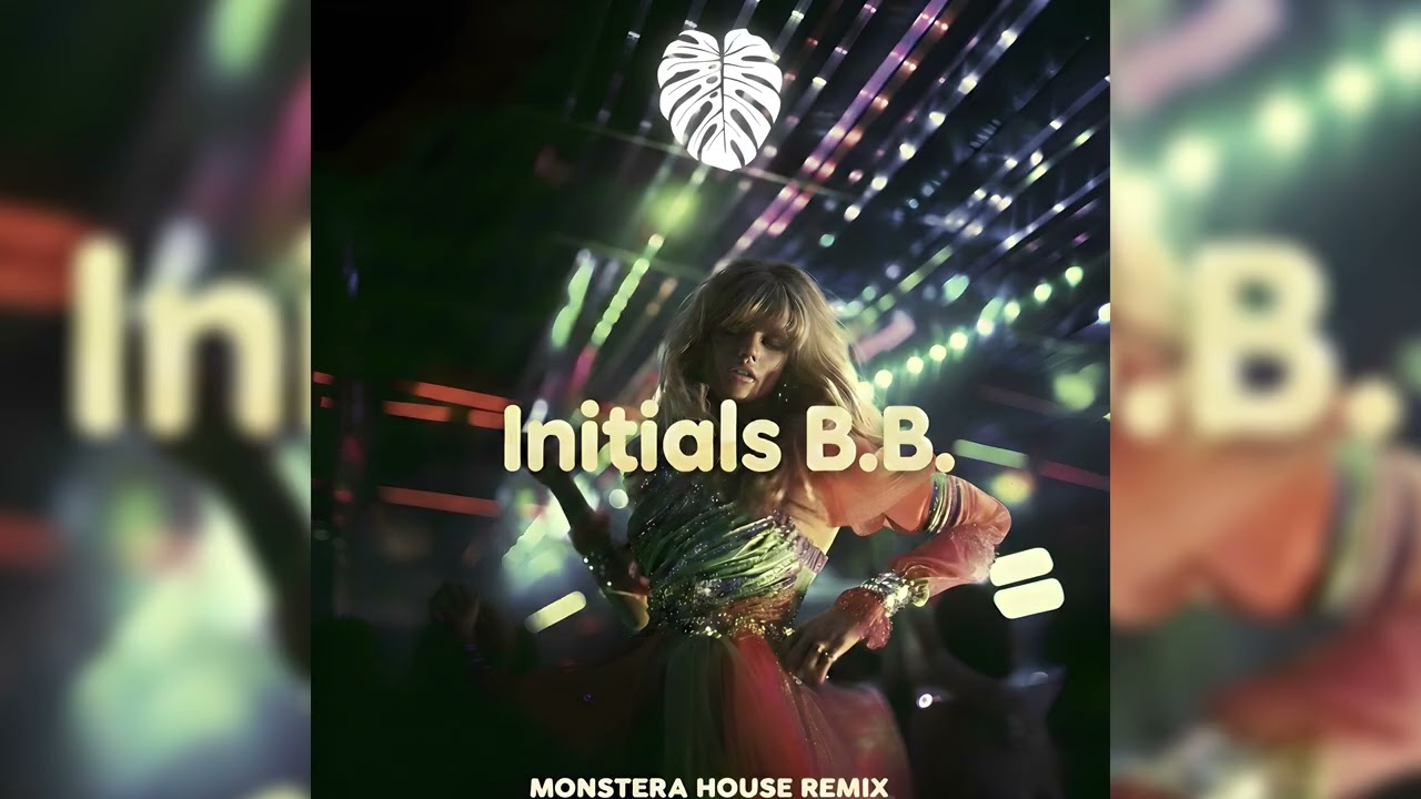 Initials B.B. -  Serge Gainsbourg (Monstera House Remix)