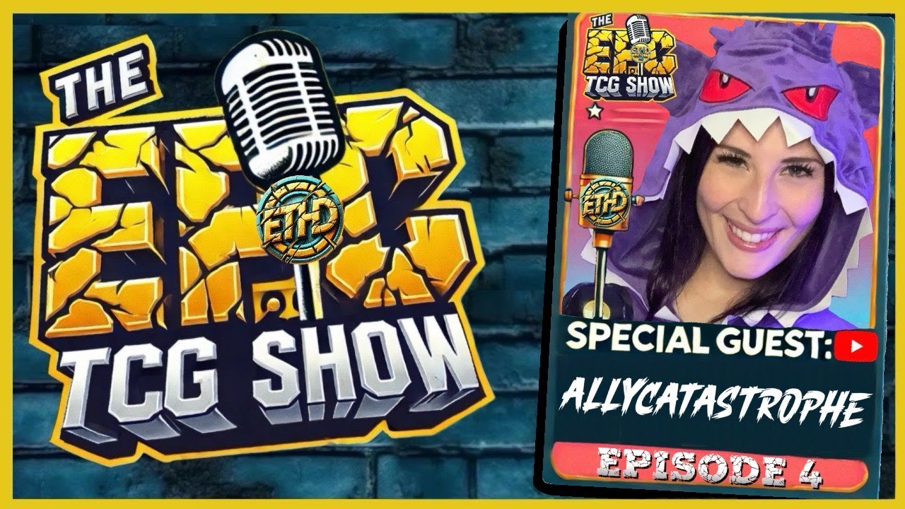 The Epic TCG Show with Special Guest- Allycatastrophe