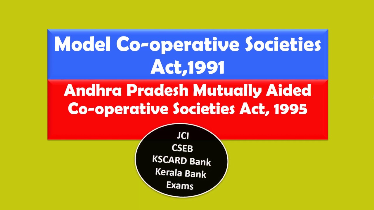 Model Cooperative Societies Act,1991 I Andhra Pradesh Mutually Aided Cooperative Societies Act,1995