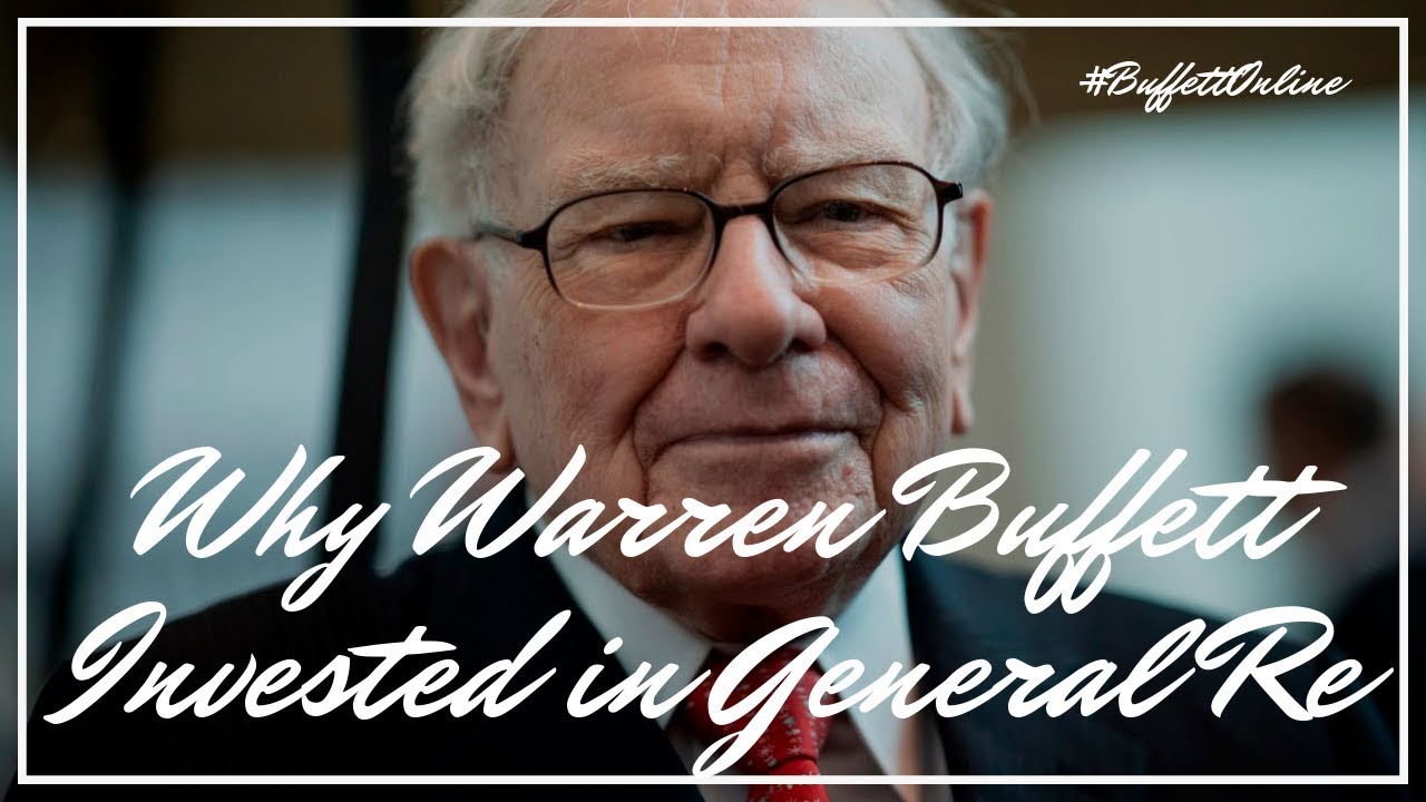 Why Warren Buffett Invested in General Re?