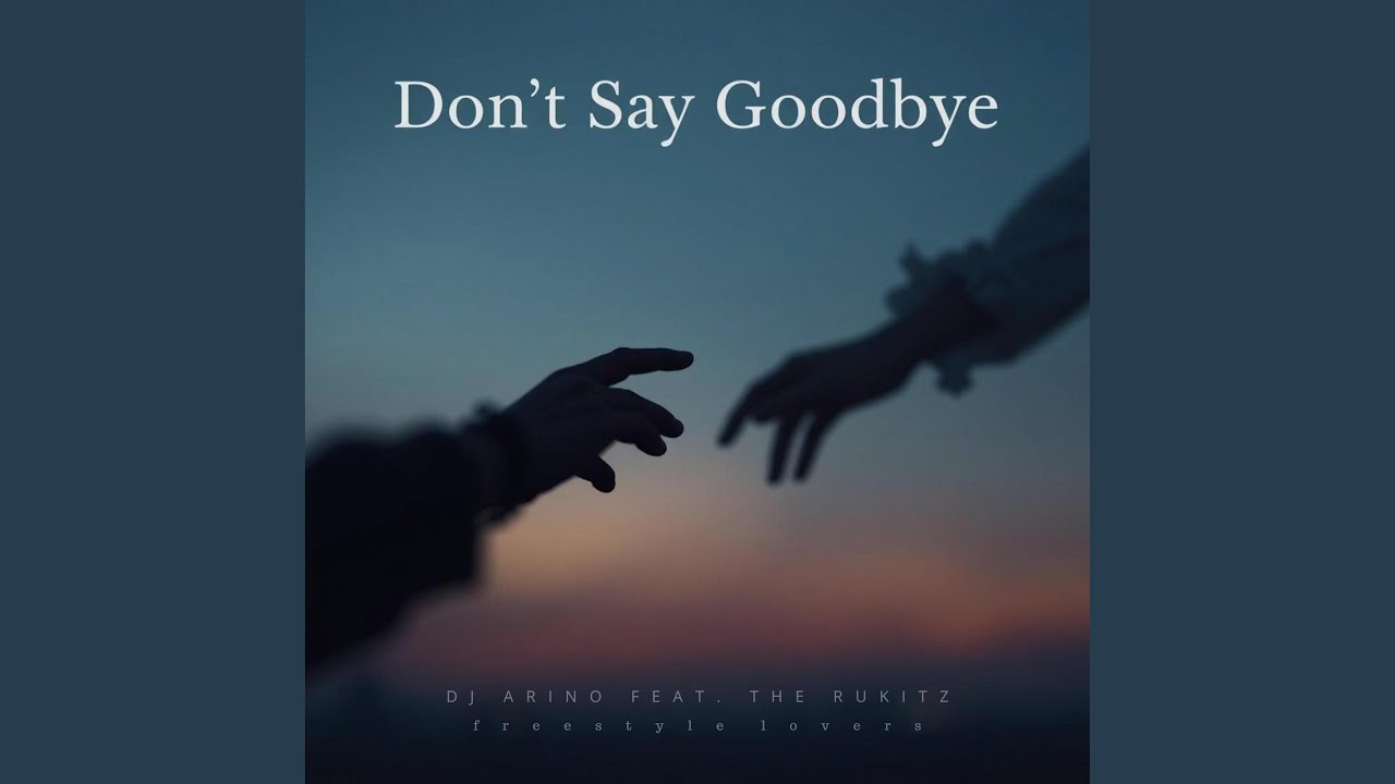 Don’t Say Goodbye (feat. The RuKitz)