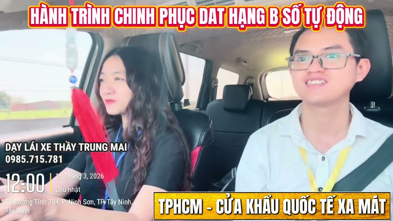 DẠY LÁI XE THẦY TRUNG MAI - DAT - HẠNG B STĐ - TPHCM - TÂY NINH - HV QUẬN TÂN PHÚ
