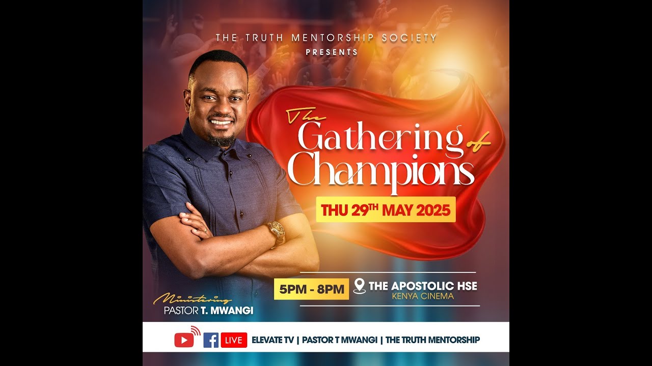 INGREDIENTS OF FAITH  ll THE GATHERING OF CHAMPIONS ll PASTOR T. MWANGI | 29th MAY 2025
