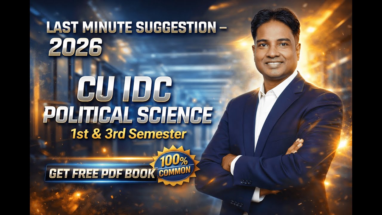 CU IDC Political Science Last Minute Suggestion 2026 | CU 1st & 3rd Semester IDC Political Sc 2026